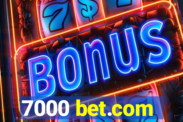 7000 bet.com